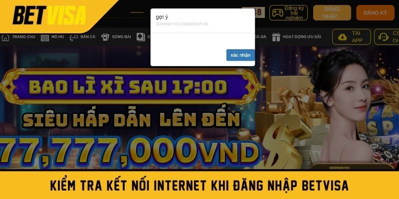 Kiểm tra kết nối internet khi đăng nhập Betvisa