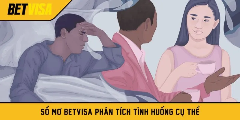Sổ mơ Betvisa phân tích tình huống cụ thể